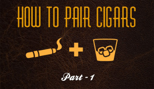 How to Pair Cigars Part 1